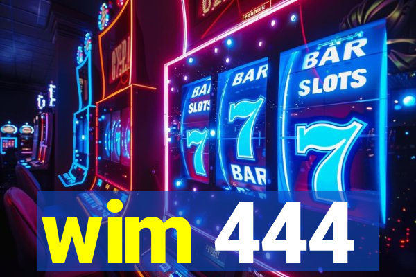 wim 444